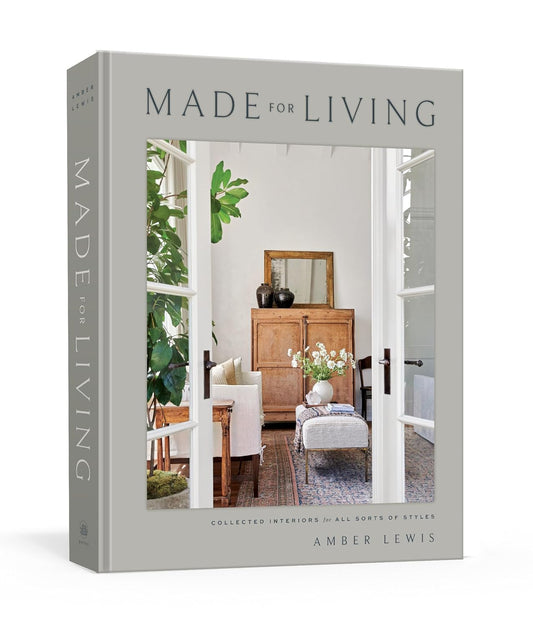 Made for Living: Collected Interiors for All Sorts of Styles by Amber Lewis